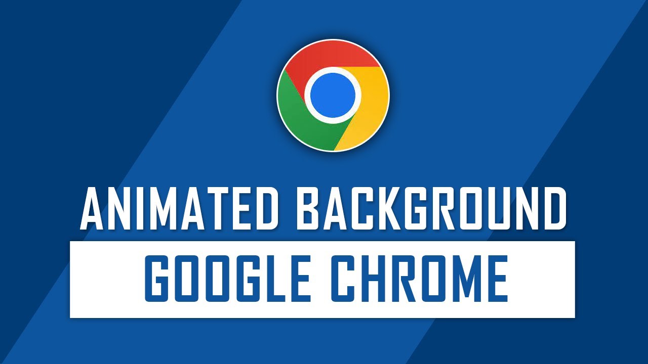 How To Add Animated Background On Google Chrome Browser Youtube