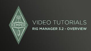 Kemper Profiler Tutorials - Rig Manager 3.2 Overview (english)