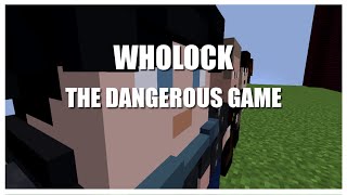 [Wholock] The Dangerous Game -  Episode #1