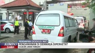 Jelang Eksekusi Mati, 14 Ambulans Sudah Disiapkan