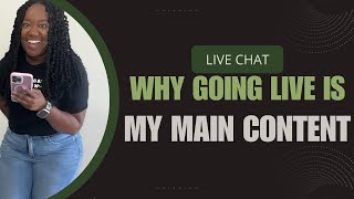 Why Live is My Main Form of Content Live Chat