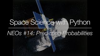 Space Science with Python - Near-Earth Objects #14: Predicting Probabilities