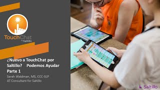 ¿Nuevo a TouchChat? ¡Podemos Ayudar! Parte 1