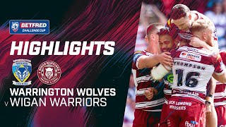 Highlights | Warrington Wolves v Wigan Warriors | 2024 Betfred Challenge Cup Fin