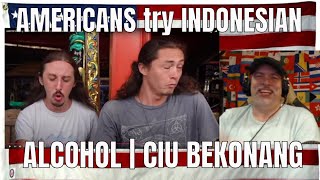 AMERICANS try INDONESIAN ALCOHOL | CIU BEKONANG | Central Java - REACTION