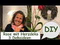 Rote ROSE DEKORIEREN : 3 Dekoideen mit Herz aus Liebe, zum Valentinstag & Muttertag / Anleitung