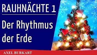 Rauhnächte 2019 - 1 Der Rhythmus der Erde und die Mission des Menschen / Weihnachten Anthroposophie