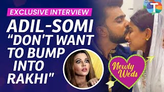 Adil Khan Durrani-Somi Khan FIRST Interview After Wedding: Don’t Want To Bump Into Rakhi Sawant