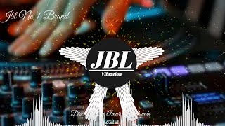 Jhanjhariya Uski Chhanak Gayi - Dj Remix Hindi Song | Hindi Song Dj Remix | JBL No 1 Brand