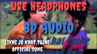 Likhe Jo Khat Tujhe Woh Teri Yaad Mein(8D AUDIO) [HD] 1080P