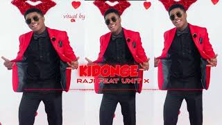 Raji ft unit x - kidonge ( official Audio) Remix