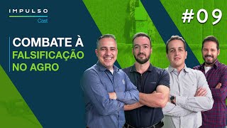 Prejuízos com a falsificação de insumos agrícolas | Impulso Cast EP. 09