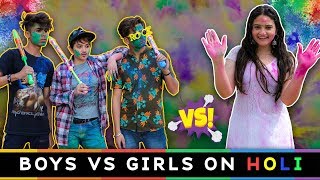 BOYS vs GIRLS ON HOLI || Sibbu Giri