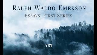 Ralph Waldo Emerson - Essays, First Series: Art