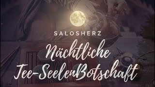 🍵 nächtliche TeeSeelenBotschaft | Zeichen von 🧊 \u0026 🔥 Hinweis der VaterSeele, ein Vorhang fällt!