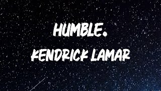 Kendrick Lamar - HUMBLE. [Lyrics]