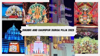 Dhubri \u0026 GAURIPUR DURGA PUJA 2023