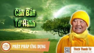 Căn Bản Tu Hành - Hòa thượng Thích Thanh Từ thuyết giảng