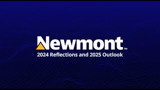 Newmont's 2024 Reflections and 2025 Outlook