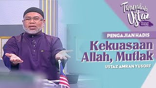 [FULL] Tanyalah Ustaz (2022) | Pengajian Hadis: Kekuasaan Allah, Mutlak (Tue, Sep 6)