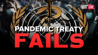 WHO Pandemic Treaty Fails; World Waits on Trump Trial Results