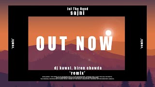 JAL | SAJNI | DJ KAWAL, HIREN CHAWDA REMIX | Latest Pop Song 2020
