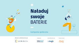 Kampania społeczna  „Naładuj swoje baterie\