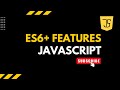ES6+ Features in JavaScript: Let & Const, Arrow Functions, Destructuring & More!