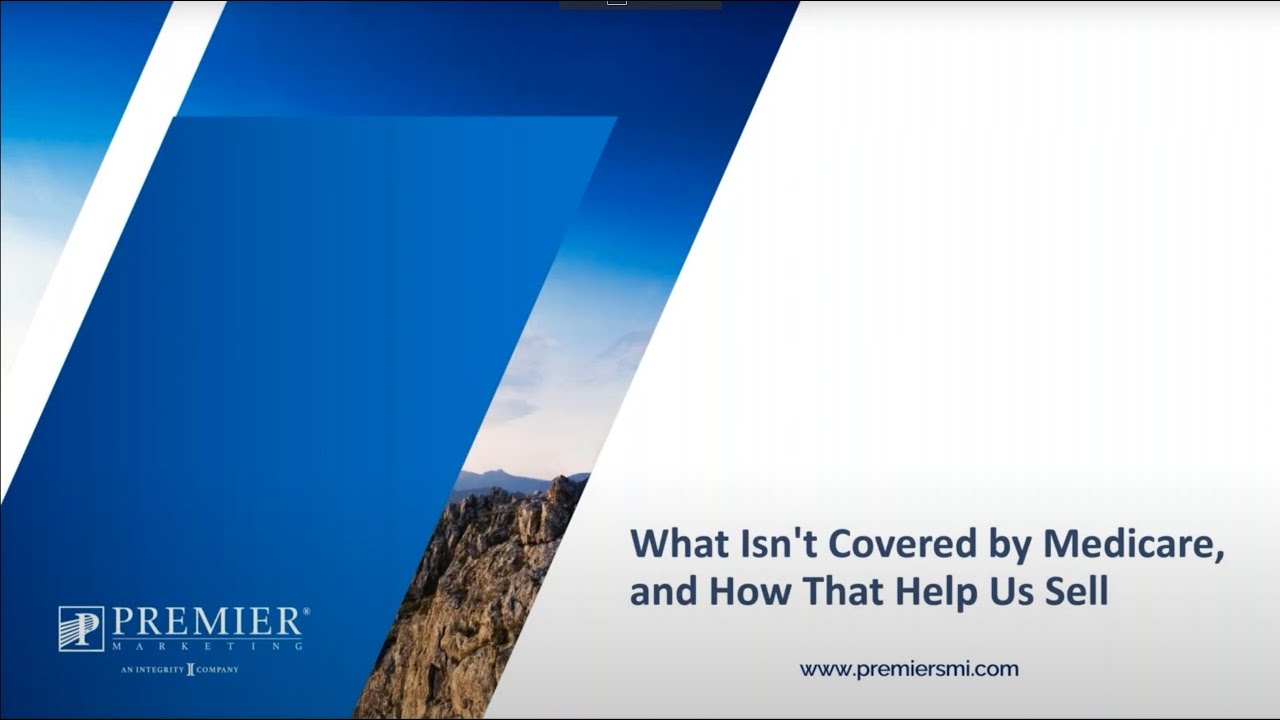 What Isn't Covered By Medicare, And How That Helps Us Sell - YouTube