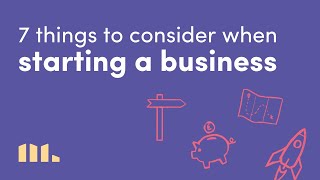 7 essential things to consider when starting a business