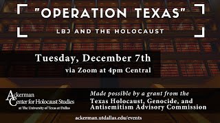 “Operation Texas” – LBJ and the Holocaust