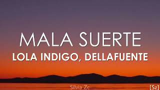 Lola Indigo, Dellafuente - Mala Suerte (Letra)