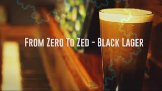 From Zero To Zed - Black Lager