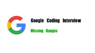 Google Coding Interview Question | Leetcode 163 | Missing Ranges