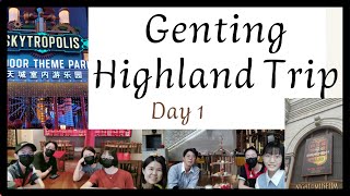 Genting trip 2021 | 云顶之旅 Day 1