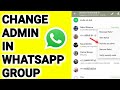 How To Change Admin in WhatsApp Group