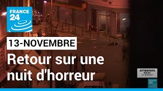 Attentats du 13-Novembre : retour sur une nuit d'horreur • FRANCE 24