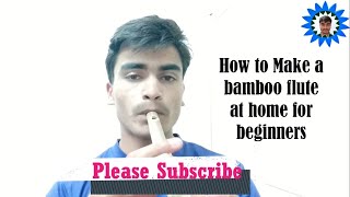 How to make a strong bamboo flute for beginners at home step by step live |Pawan Kumar|