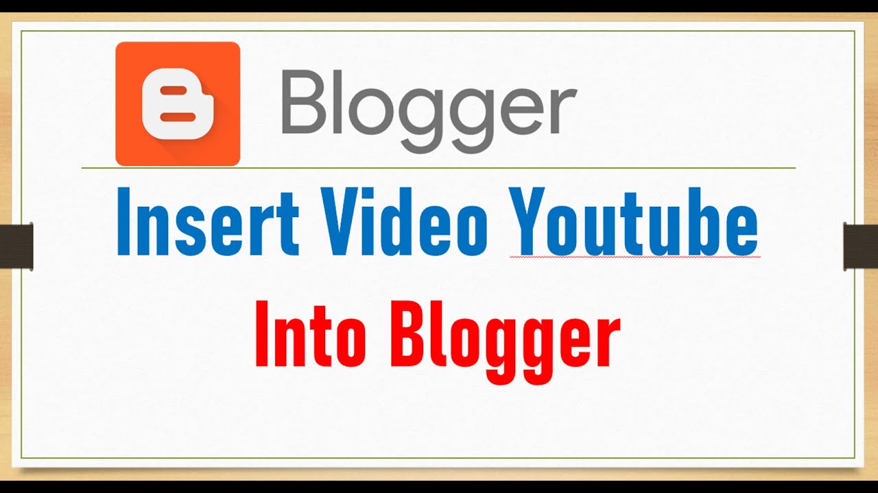 How To Insert Video Youtube Into Blogger - YouTube