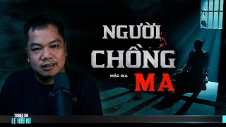 Nghe truyện ma NGƯỜI CHỒNG MA - BI KỊCH CỦA MỘT CON BẠC | Truyện ma Lê Huy An