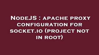 NodeJS : apache proxy configuration for socket.io (project not in root)