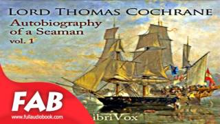 Autobiography of a Seaman, Vol  1 Full Audiobook by Lord Thomas COCHRANE by Memoirs