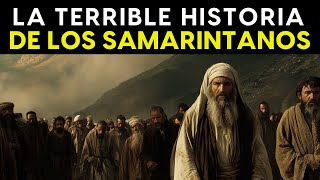 El origen de los samaritanos: ¿Por qué eran tan odiados?