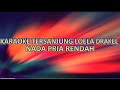 TERSANJUNG KARAOKE - LOELA DRAKEL - NADA PRIA RENDAH - KUNCI E=DO - KARAOKE TERSANJUNG