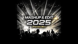Mashup & Edit Pack 2025【Preview Mix】