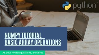 Python Numpy tutorial for beginners Full Course 2 . Basic array operations | Data science