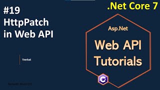 Part 19 Why HttpPatch in Web/REST API  7.0 || Asp.Net Core Web API Tutorials C#