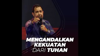 MENGANDALKAN KEKUATAN DARI TUHAN