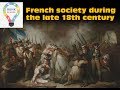 French Society during the late eighteenth century