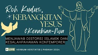 VV-158) Kebangkitan SANG NABI: Yesus menjadi Roh Kudus? (Paskah 2024)